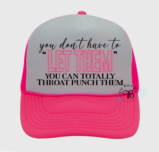 You don't have to let them